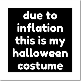 Due To Inflation This Is My Halloween Costume. Funny Simple Halloween Costume Idea Posters and Art